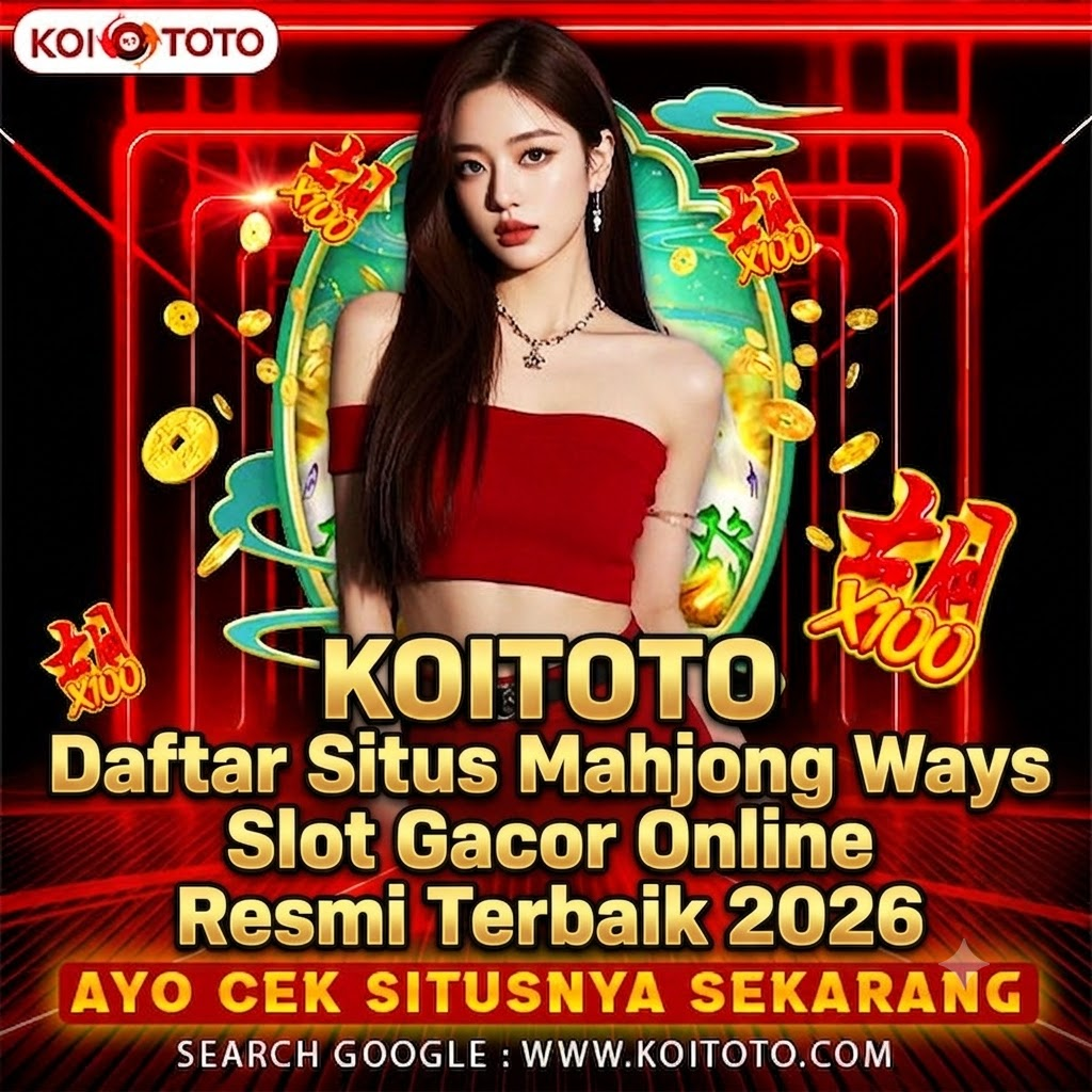 KOITOTO Daftar Situs Mahjong Ways Slot Gacor Online Resmi Terbaik 2026