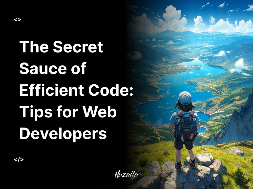 The Secret Sauce of Efficient Code: Tips for Web Developers | by ...