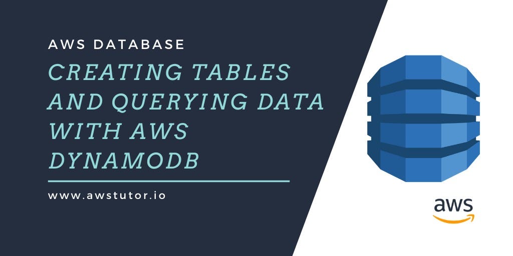 Creating Tables and Querying data with AWS DynamoDB | by Manish ...