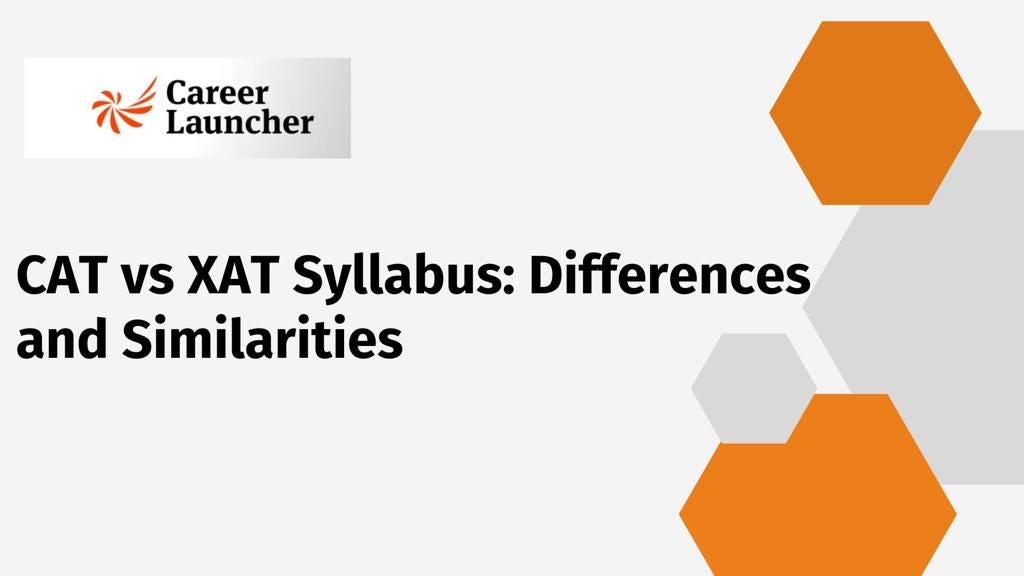 CAT vs XAT Syllabus Differences and Similarities by Career Launcher