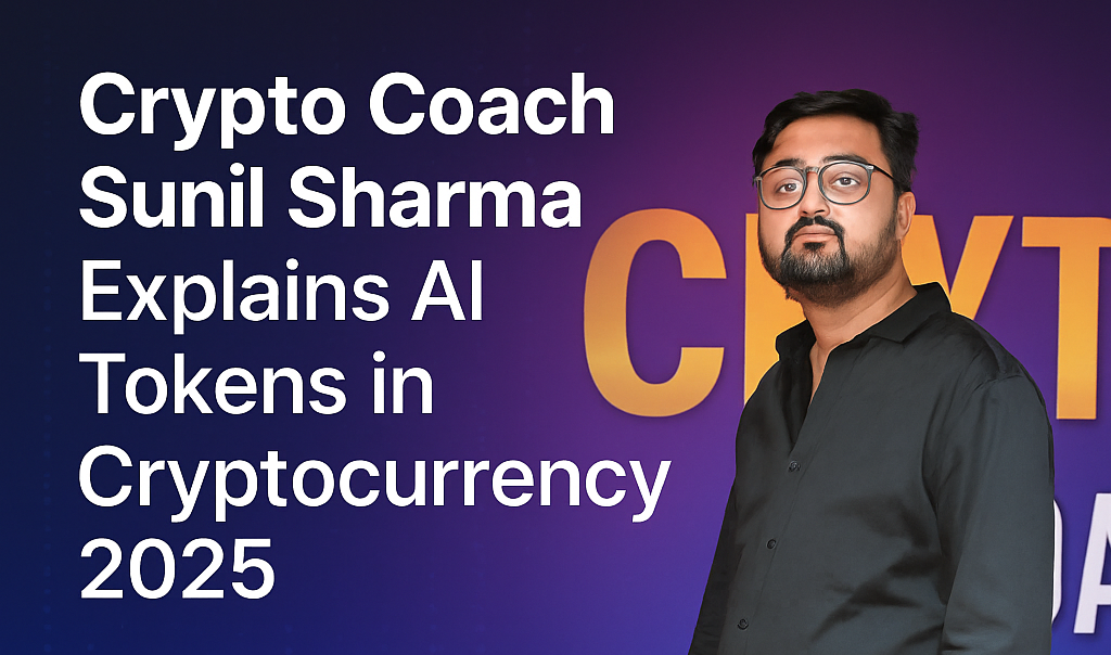 Crypto Coach Sunil SharmaCrypto Coach Sunil Sharma Explains AI Tokens in Cryptocurrency 2025