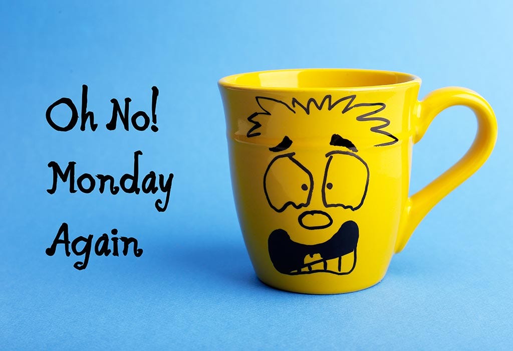 Hate Mondays? You can still beat your Monday blues and let the good