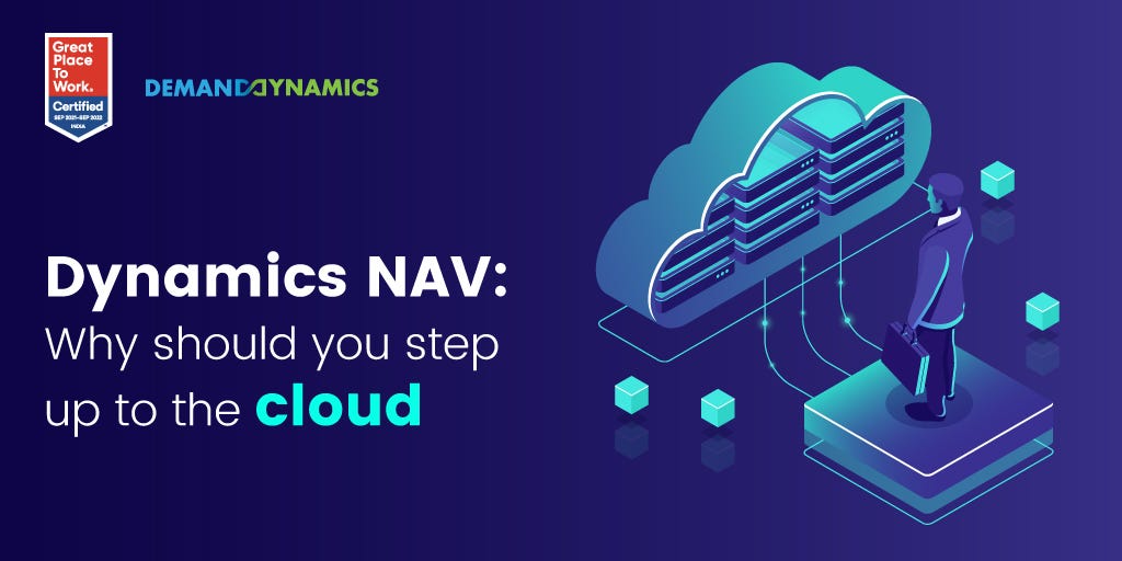 Dynamics Nav To Dynamics 365 Business Central — Why You Should Step Up