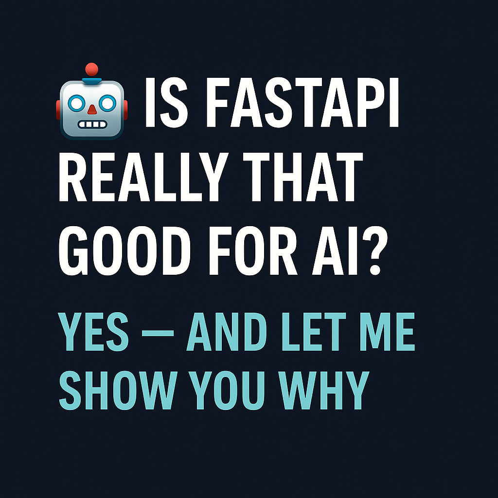 is-fastapi-really-that-good-for-ai-yes-and-let-me-show-you-why-by