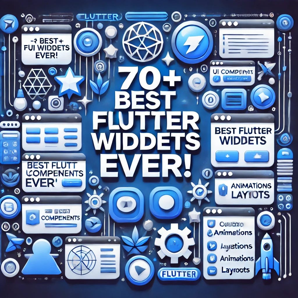 70 + Best Flutter Widgets EVER!. Best Flutter Widgets EVER! | by ...
