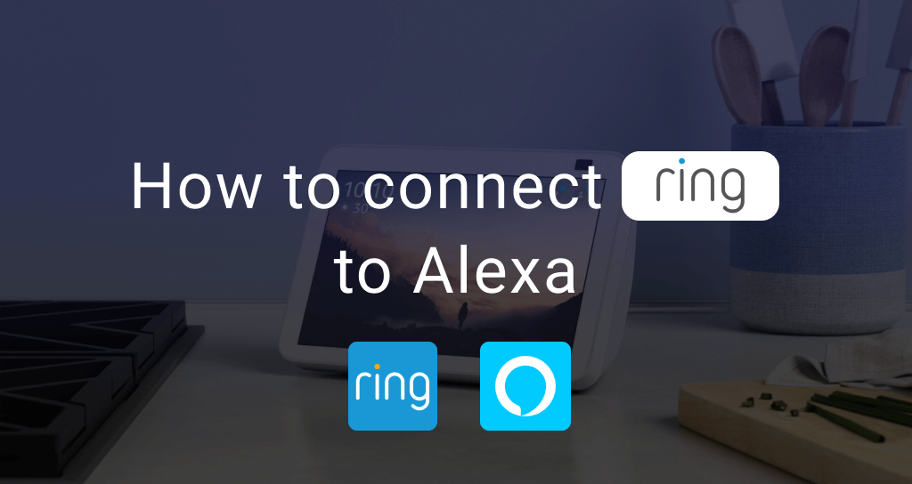 How to add Ring Smart Devices to Amazon Alexa The Tech Space