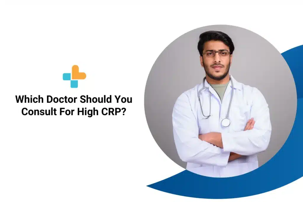 Which Doctor Should You Consult For High Crp By Ayu Health Hospitals Medium