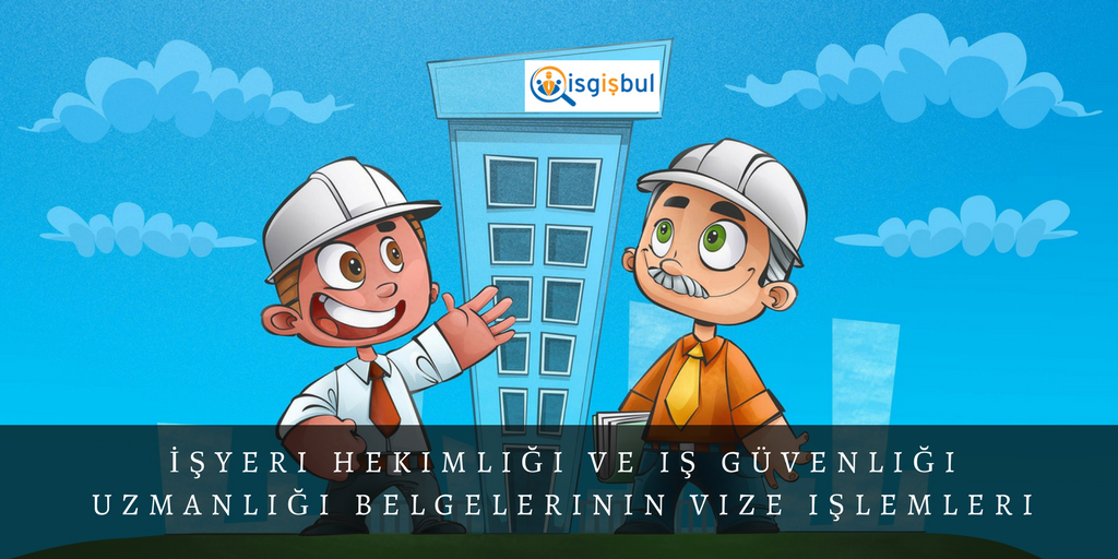 İşyeri hekimliği ve iş güvenliği uzmanlığı belgesinin geçerlilik süresi  dolduğunda vize işlemleri nasıl yapılır? | by isgisbul | Medium