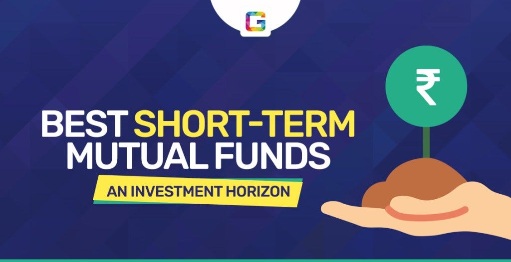 Best ShortTerm Mutual Funds — An Investment Horizon by Gulaq Medium