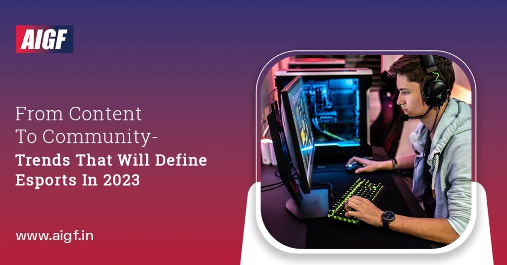 From Content To Community Trends That Will Define Esports In 2023 By All India Gaming From Content To Community Trends That Will Define Esports In 2023 By All India Gaming