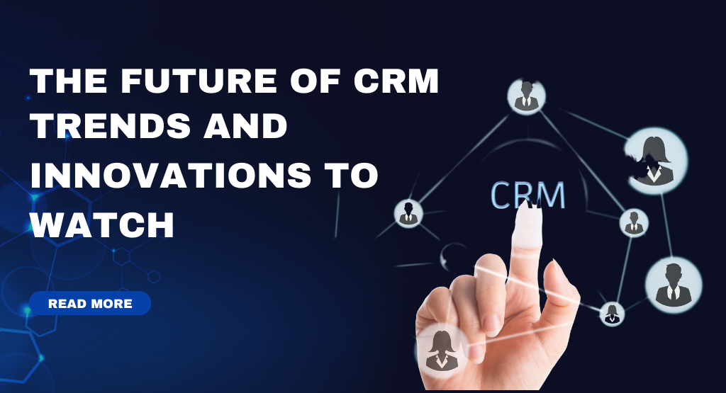 The Future Of CRM Trends And Innovations To Watch by Kamal Babar Medium