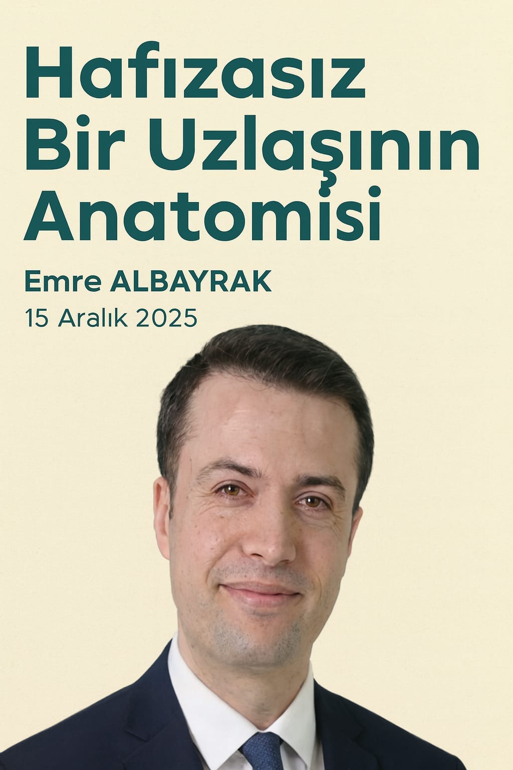 Hafızasız Bir Uzlaşının Anatomisi