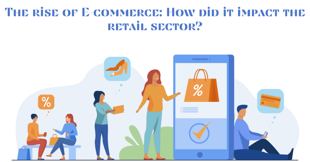 The Rise Of E-commerce: How Did It Impact The Retail Sector? | By ...