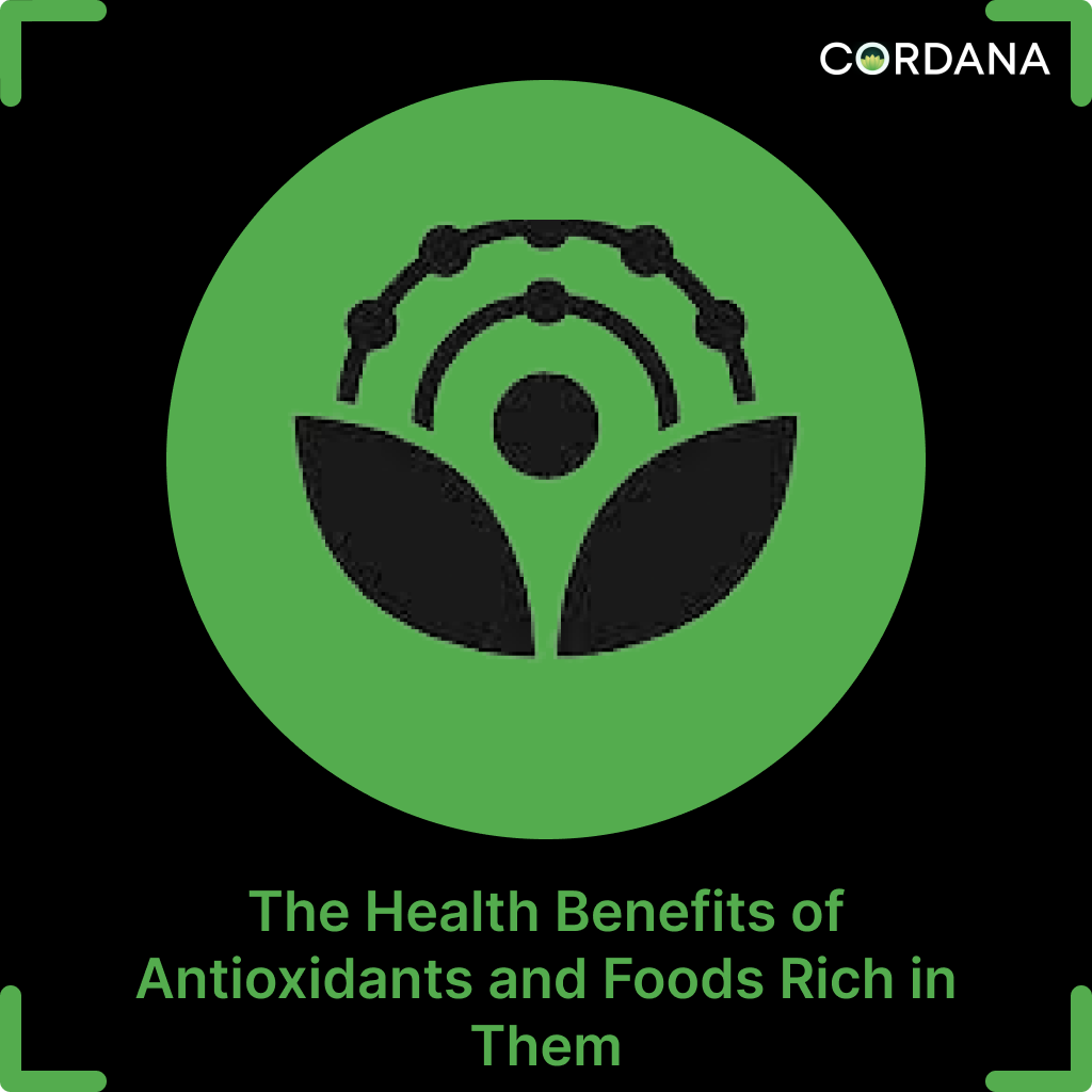 The Health Benefits of Antioxidants and Foods Rich in Them by Cordana
