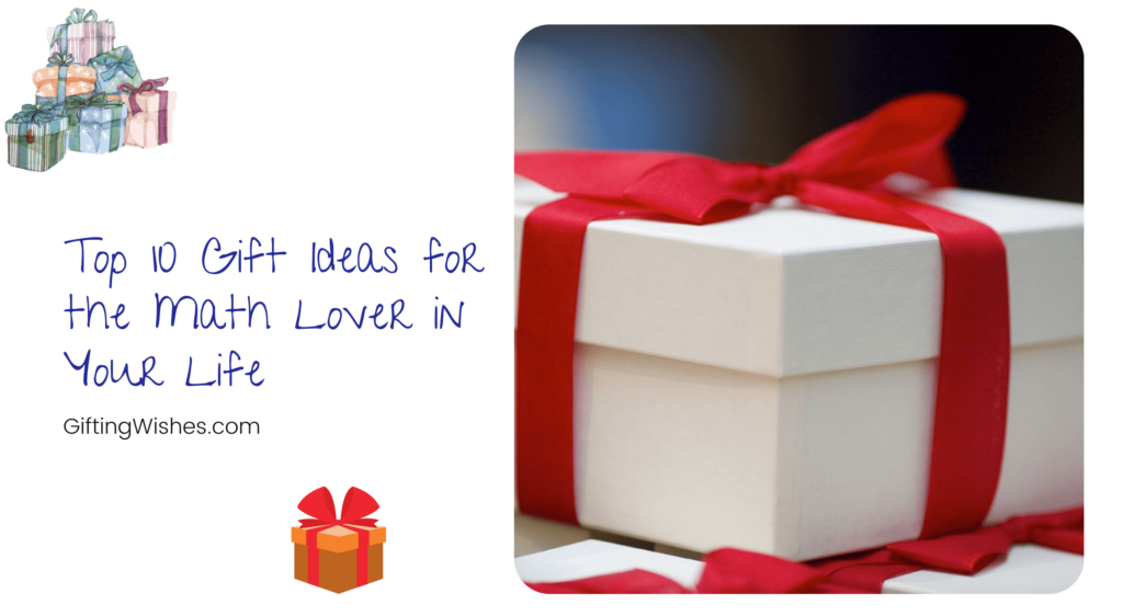 Top 10 Gift Ideas for the Math Lover in Your Life — Gifting Wishes ...