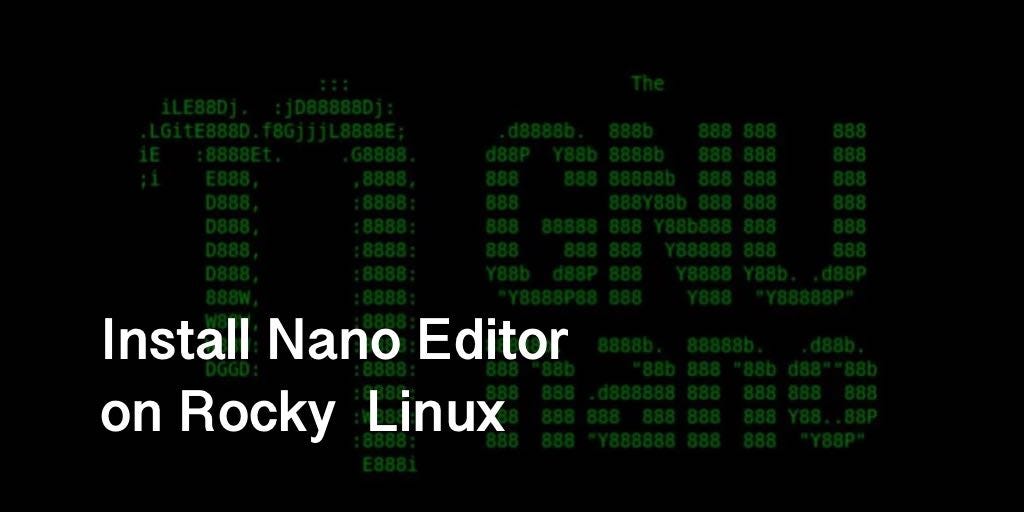 install-nano-editor-on-rocky-linux-by-dmit-medium