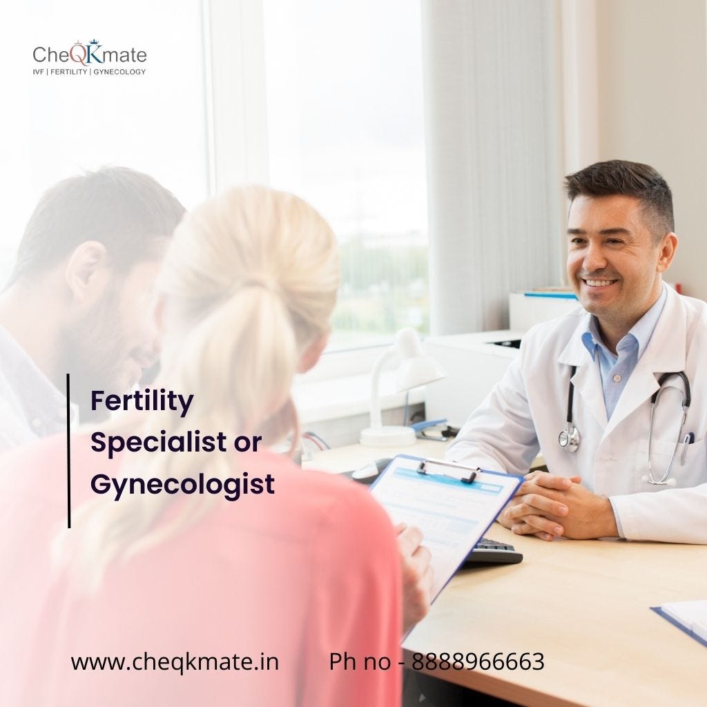 Fertility Specialist or Gynecologist CheQKmate Fertility Clinic Medium