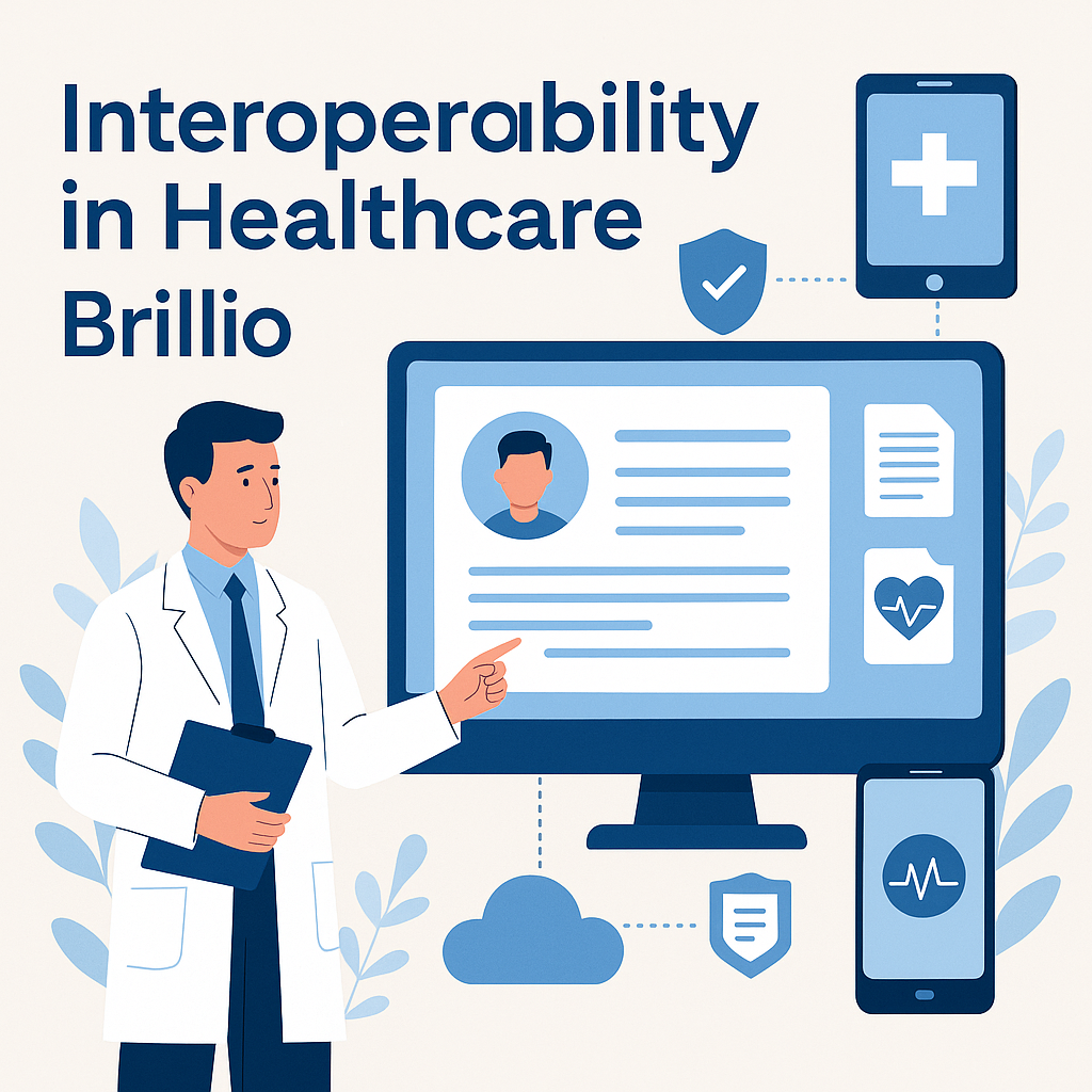 Enhancing Interoperability in Healthcare: How Brillio Delivers Powerful Interoperability Solutions
