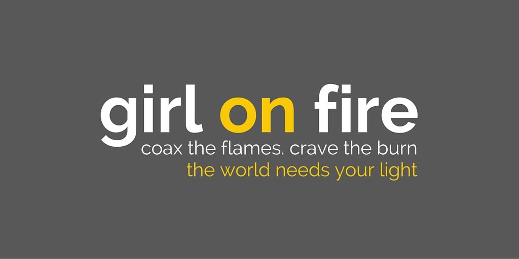 Girl On Fire {a poem for women who are ready to light the world}, by  Jeanette LeBlanc