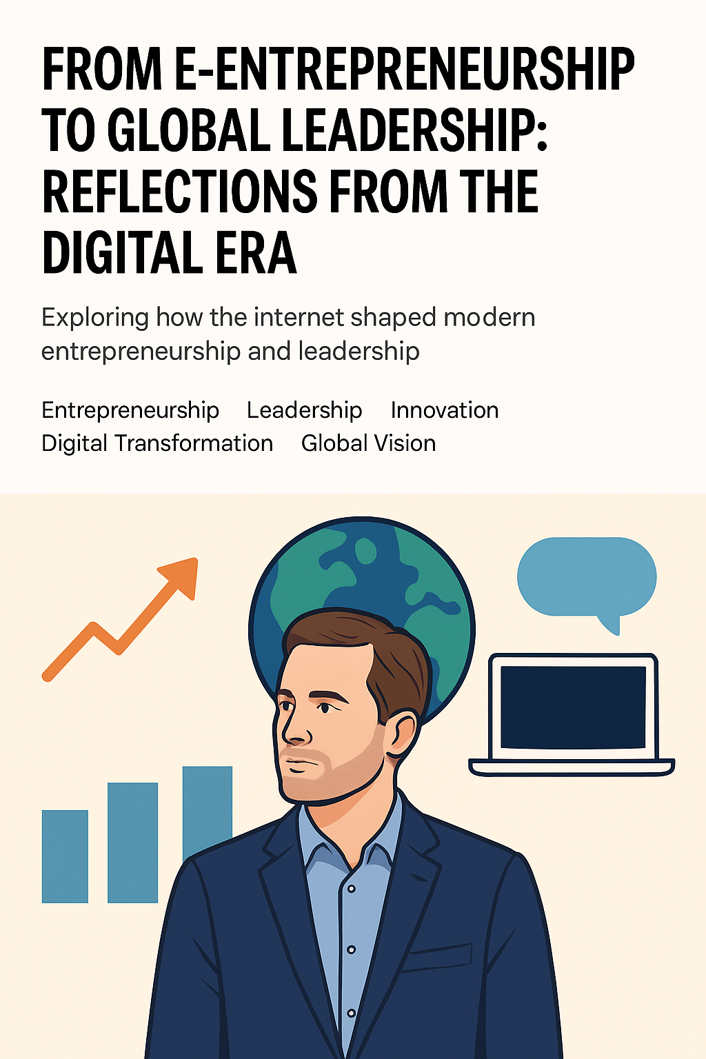 From E-Entrepreneurship to Global Leadership: Reflections from the Digital Era