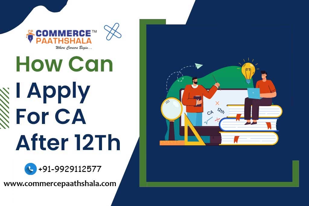 How Can I Apply For CA After the 12th? by Commerce Paathshala Oct, 2023 Medium