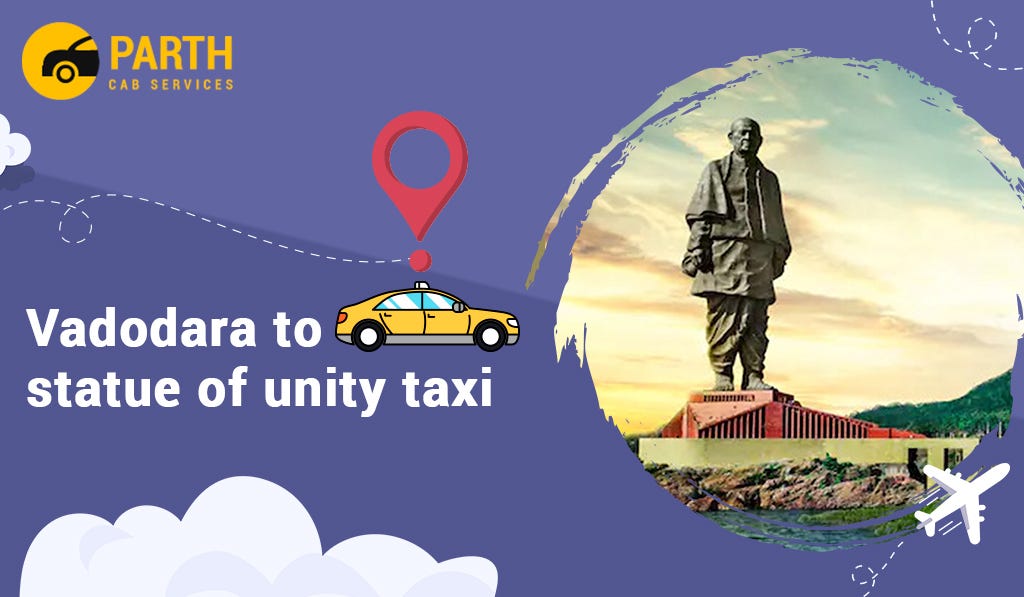Vadodara to Statue of unity taxi Parth Cab Services allows you to