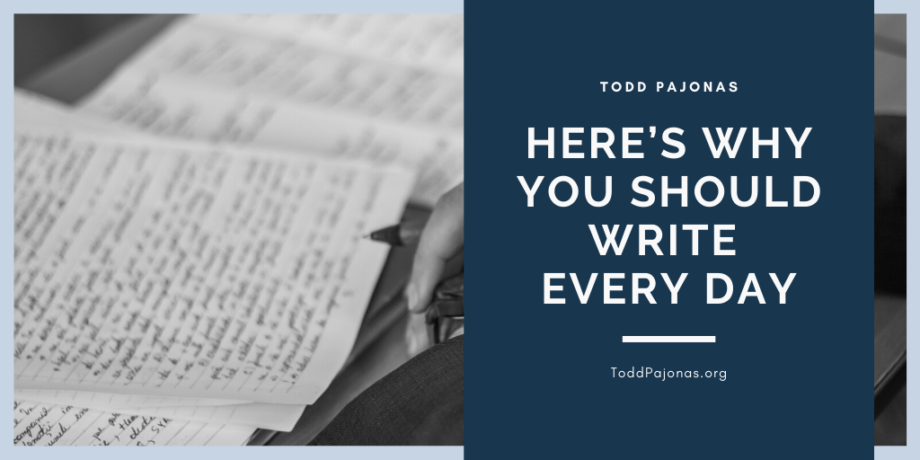 Here’s Why You Should Write Every Day by Todd Pajonas Medium