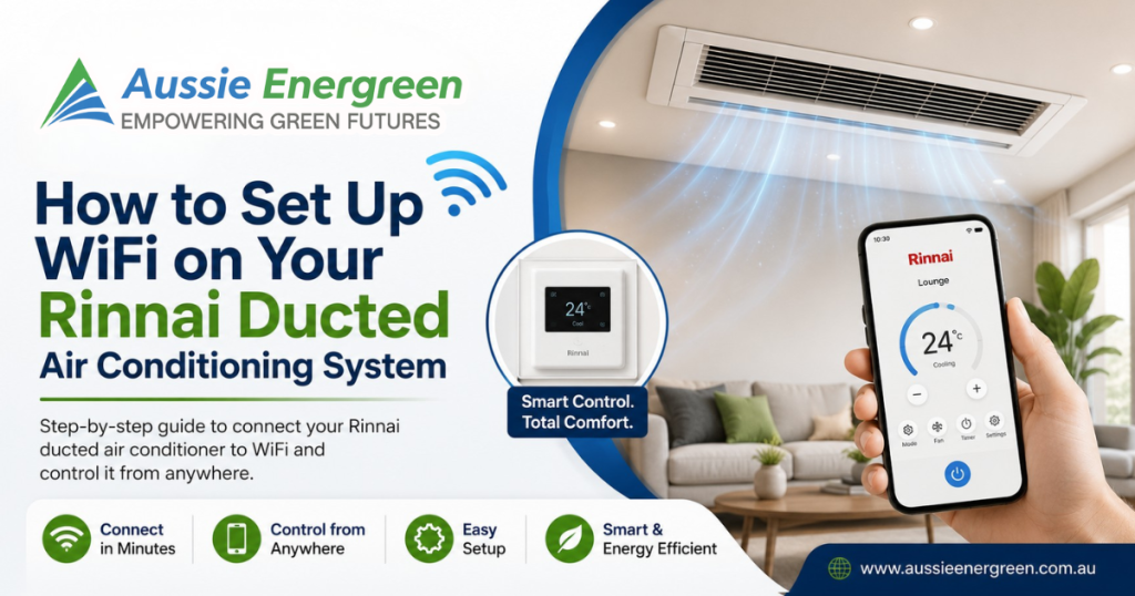Rinnai Ducted Air Conditioning with WiFi — Smart Climate Control for Modern Victorian Homes