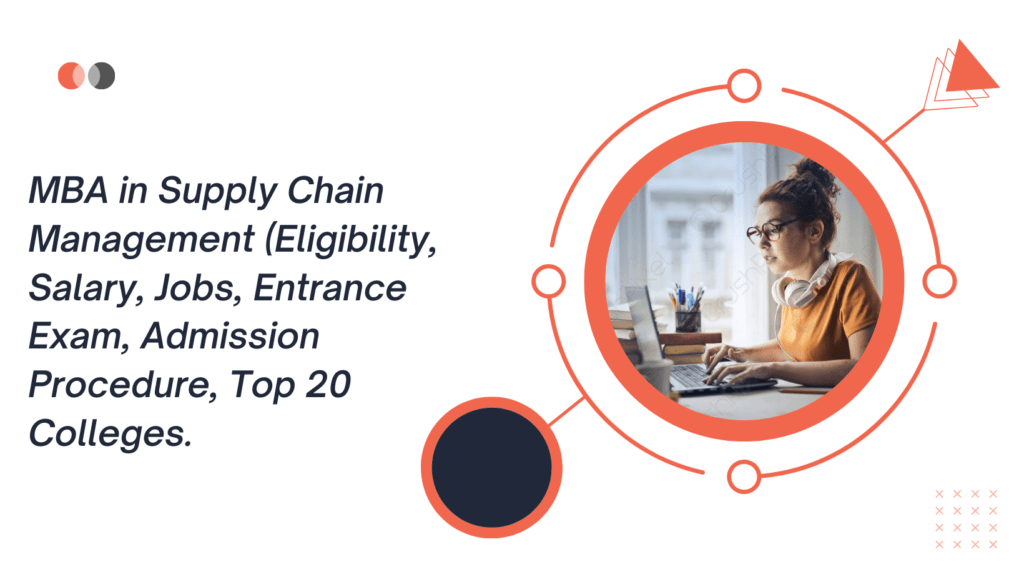 MBA in Supply Chain Management (Eligibility, Salary, Jobs, Entrance Exam,  Admission Procedure, Top 20 Colleges. | by Infinity Education Services |  Medium