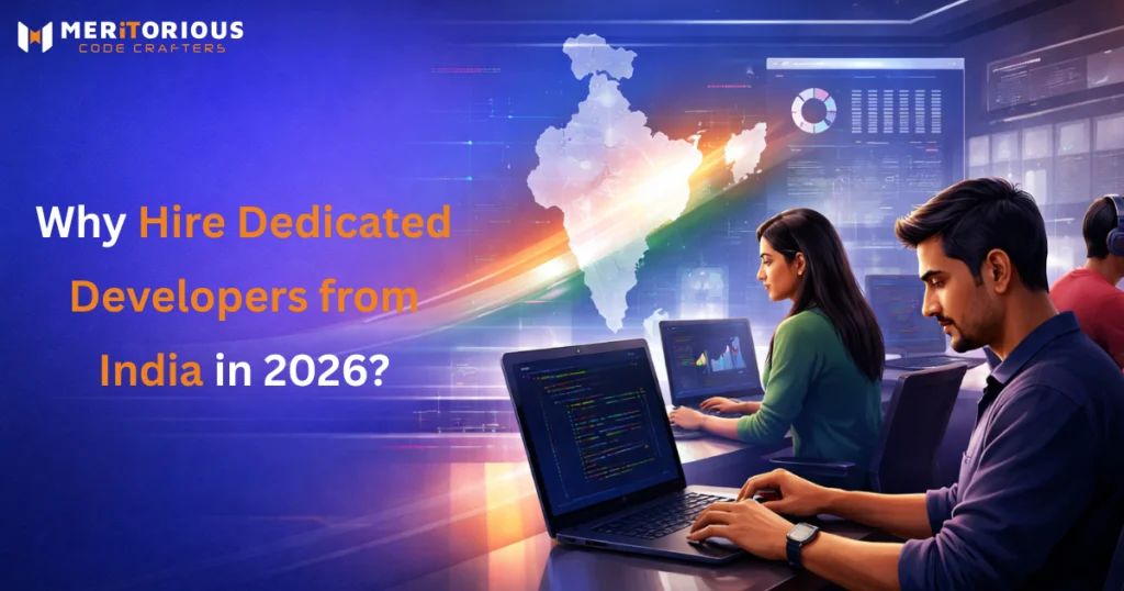 Why Businesses Are Choosing Dedicated Developers from India in 2026