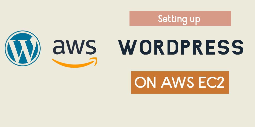 Setting up Wordpress on AWS EC2. Learn how to setup Wordpress on AWS ...