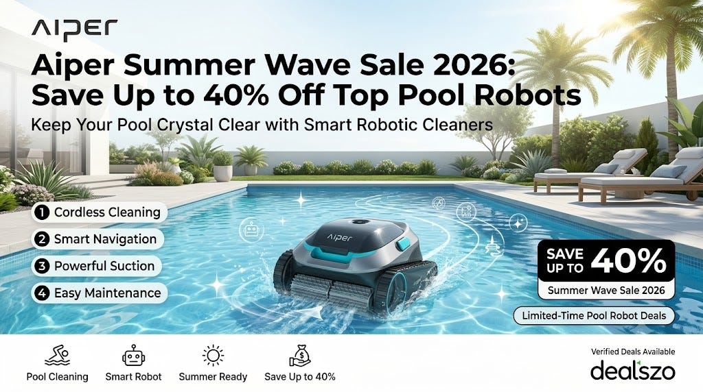 Aiper Summer Wave Sale 2026: Save Up to 40% Off Top Pool Robots
