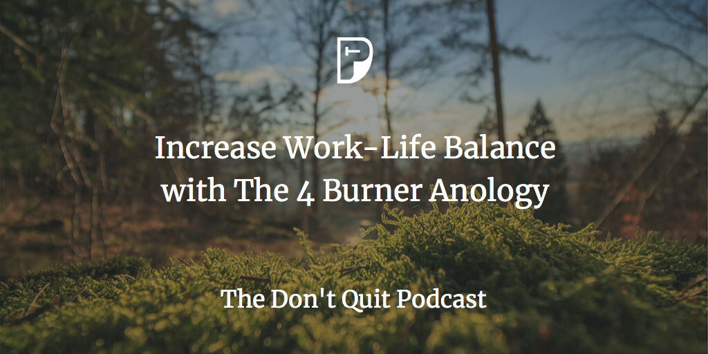 Increase Work-Life Balance with The 4 Burner Analogy | by TyypoPrints ...