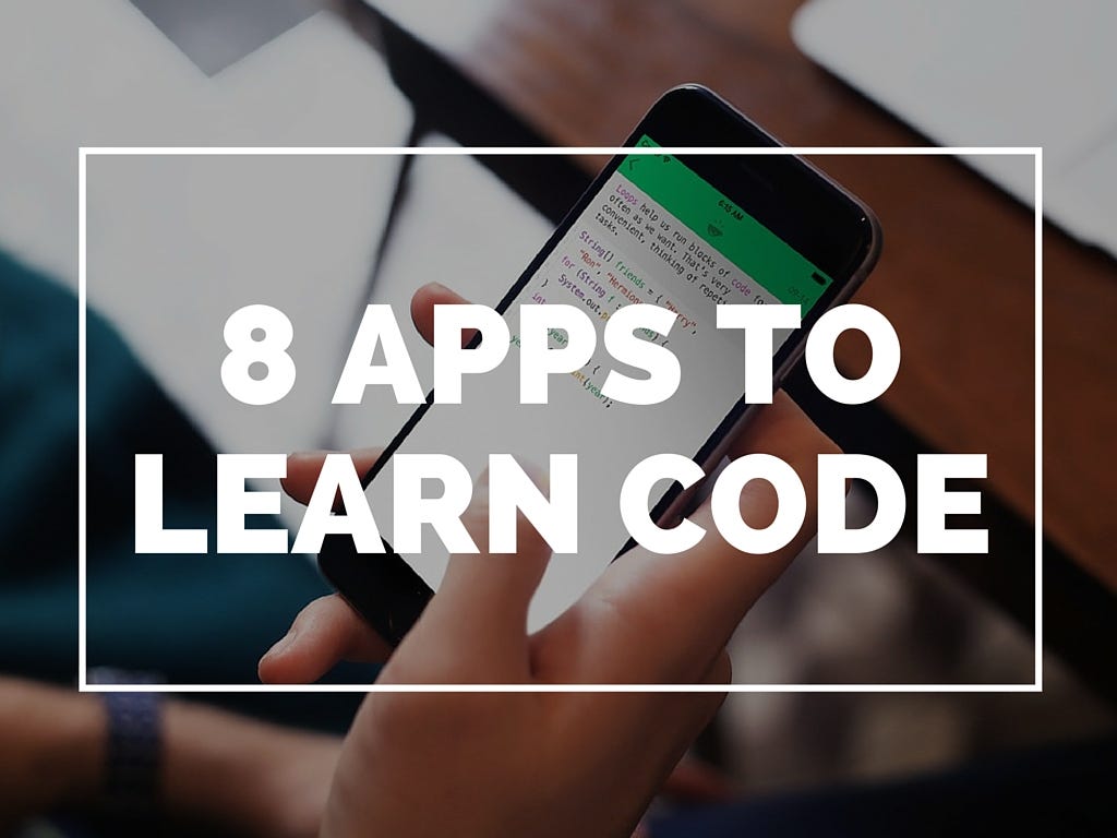 8 Best New Apps To Learn To How To Code On Your iPhone Or Android! | by ...