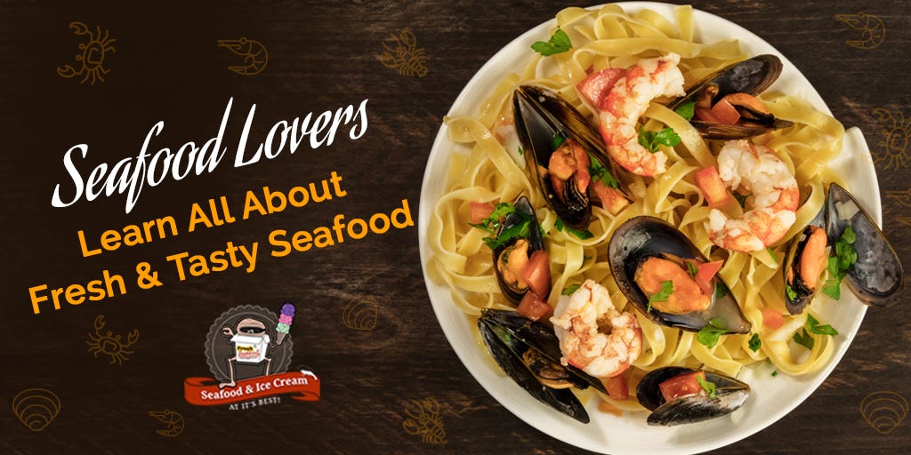 Seafood Lovers — Learn All About Fresh, Tasty Seafood | by Nicole C