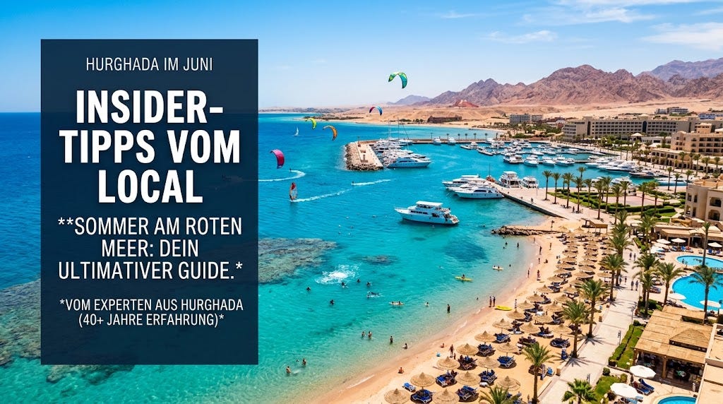Warum der Juni in Hurghada der bestgehütete Geheimtipp am Roten Meer ist ☀️