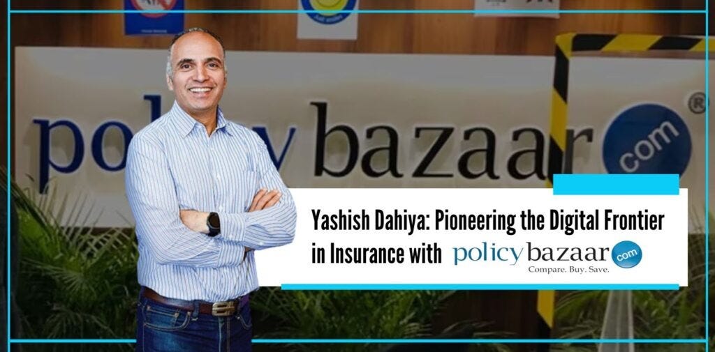 Yashish Dahiya: Pioneering The Digital Frontier In Insurance With PolicyBazaar