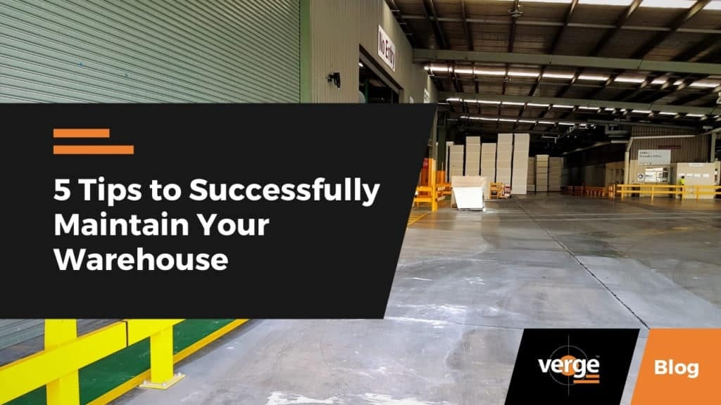 5 Tips to Successfully Maintain Your Warehouse, by Verge Safety Barriers