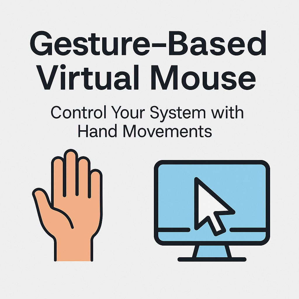 Gesture-Based Virtual Mouse — Control Your System with Hand Movements ...