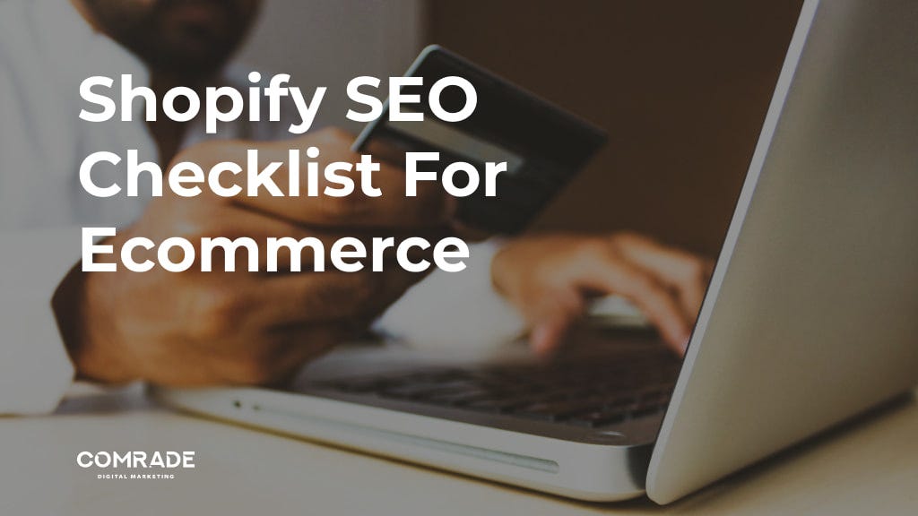 The Complete Shopify SEO Checklist for Ecommerce in 2022 - Comrade ...