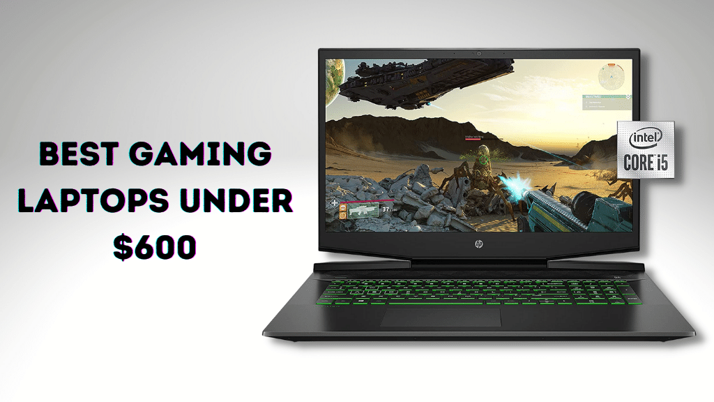 Top 5 Best Gaming Laptops Under 600 Dollars by Adnan Hira Medium
