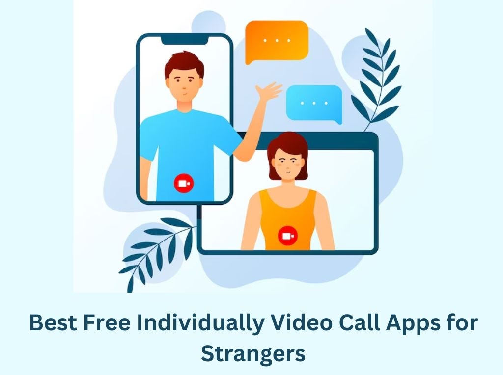 Best Free Video Calling Apps for Strangers by Jenny Robinson Medium