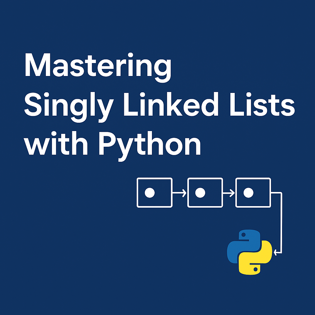 Mastering Singly Linked Lists: A Complete Guide with Python | by ...