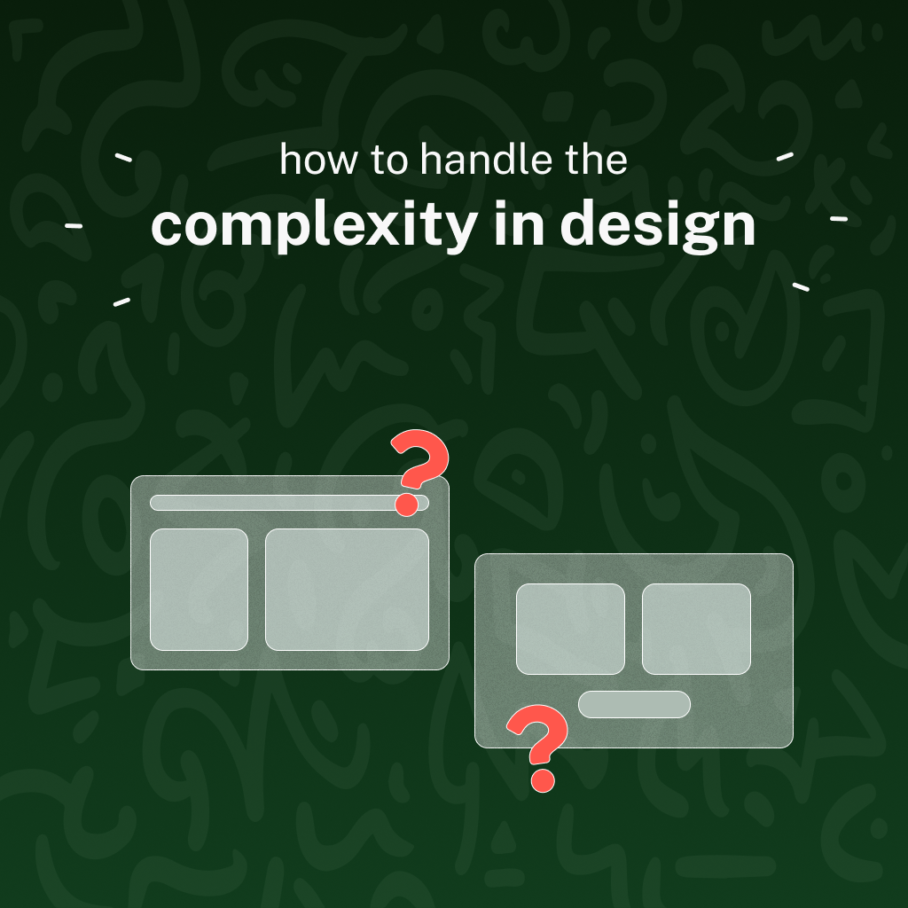 How to handle the complexity in design? by Vikalp Kaushik UX