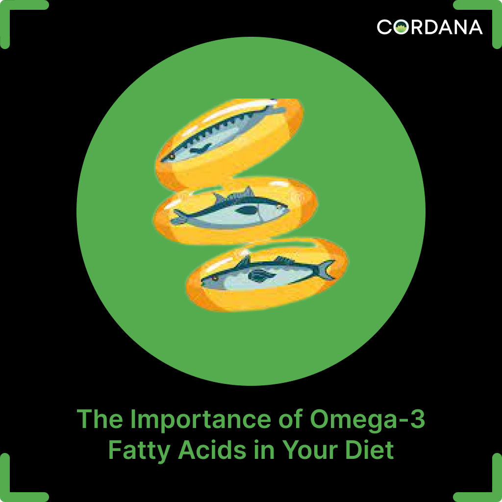 The Importance of Omega3 Fatty Acids in Your Diet by Cordana