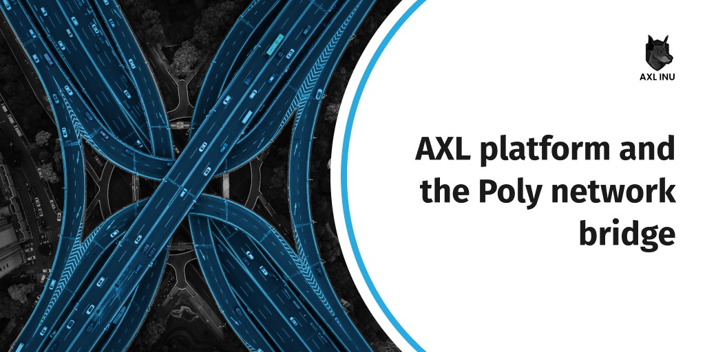 AXL platform and the Poly network bridge - Axl Token - Medium