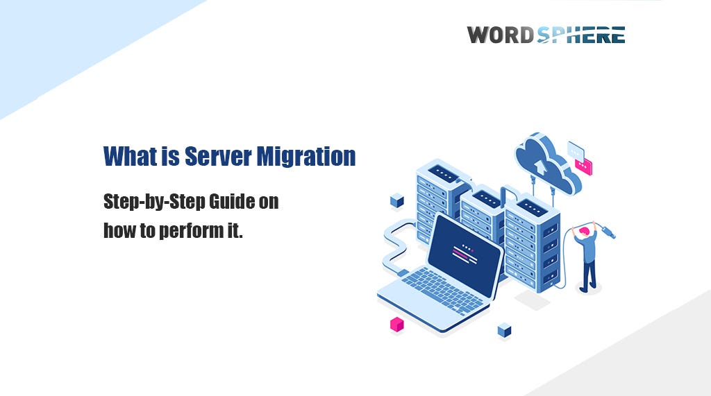 What is Server Migration — StepbyStep Guide on how to perform it