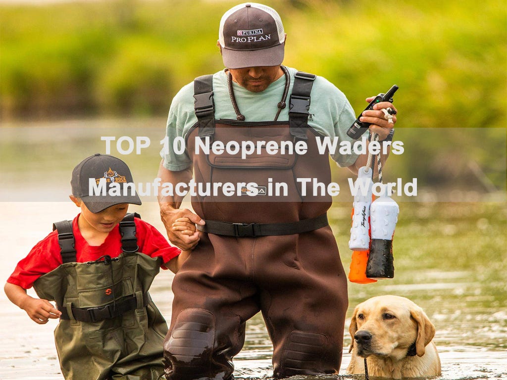 TOP 10 Neoprene Waders Manufacturers in The World