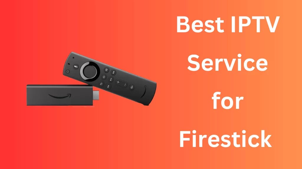 Unveiling the Best IPTV for Firestick Elevate Your Streaming Experience by Steven Wickersham