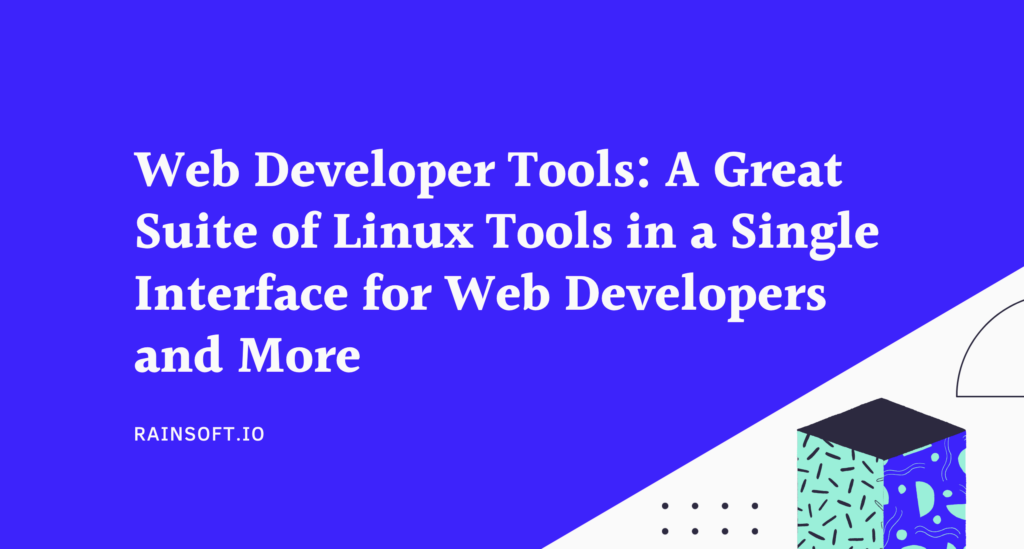 Web Developer Tools: A Great Suite of Linux Tools in a Single Interface ...